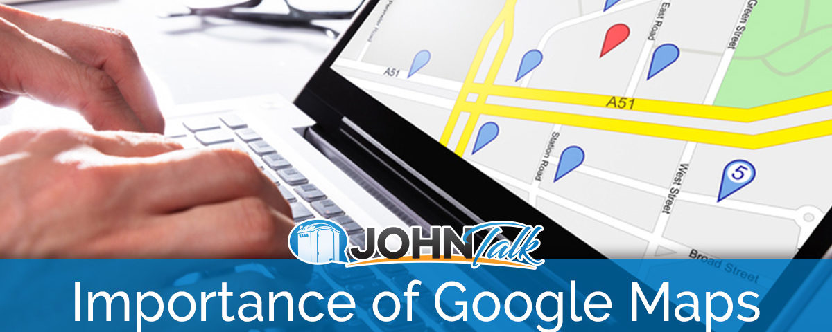 The Importance of Having Your Business Show Up on Google Maps